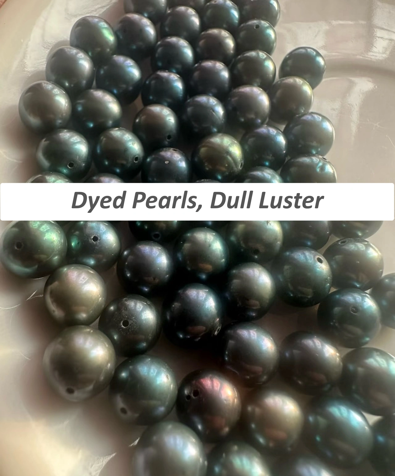 dyed pearls with very dull luster