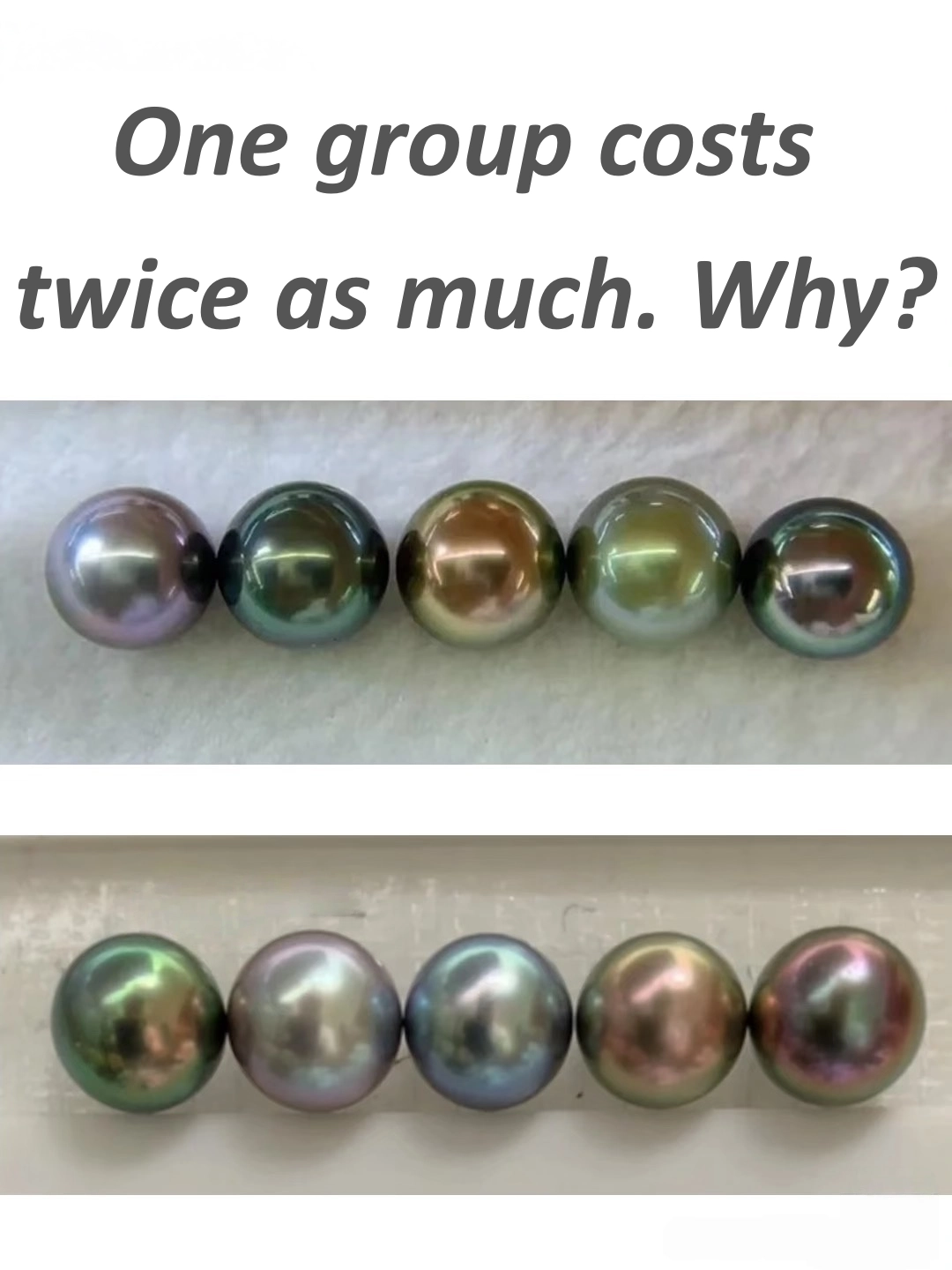 Two groups of Tahitian pearls with different luster qualities